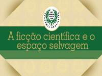 A Ficção Científica e o Espaõ Selvagem